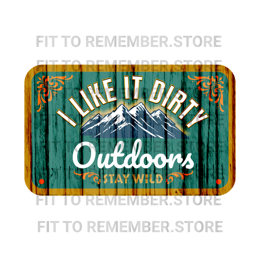 I like it Dirty "Outdoors" Green DTF Design -Instant Download
