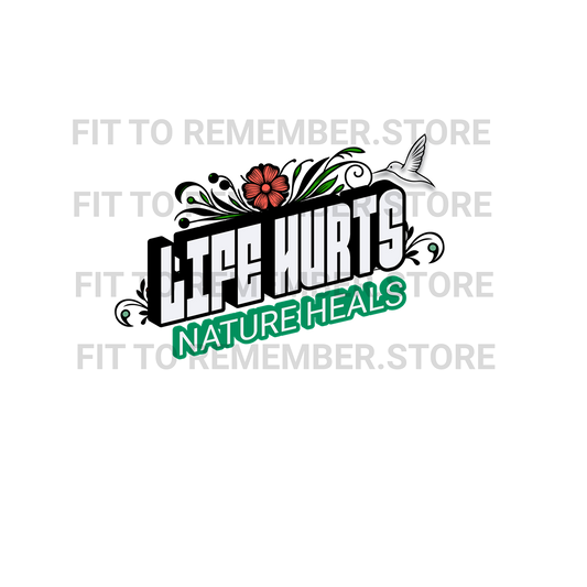 Life Hurts Nature Heals DTF Design -Instant Download