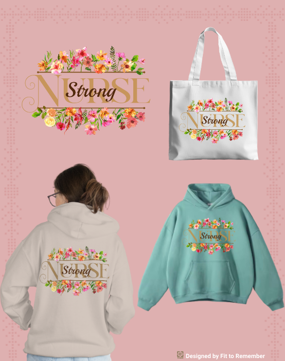 Nurse Strong in Bloom– Digital PNG Download | Tote Bag, Hoodie, T-Shirt