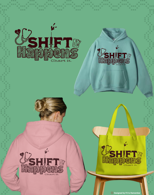 Shift Happens – Chart It. Healthcare-Themed Design – Digital PNG Download | Sweater, Hoodie, T-Shirt
